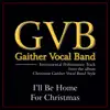 Gaither Vocal Band - I'll Be Home for Christmas (Performance Tracks) - EP